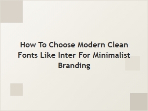 Selecting Modern Clean Fonts for Minimalist Branding