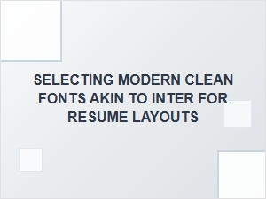 Choosing Sleek Modern Fonts for Your Resume Design