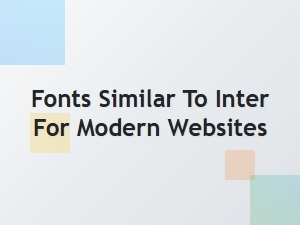 Modern Sans Serif Alternatives to Inter for Web Design
